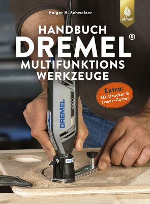 Handbuch Dremel-Multifunktionswerkzeuge von Schweizer,  Holger H.