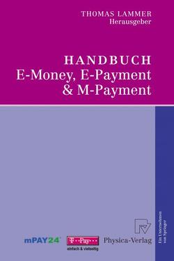 Handbuch E-Money, E-Payment & M-Payment von Lammer,  Thomas