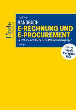 Handbuch E-Rechnung und E-Procurement von Aichholzer,  Gerald, Bogad,  Josef, Breitenfeld,  Michael, Dirnbacher,  Domenic, Ertl,  Robert, Forst-Rakoczy,  Alexander, Huemer,  Christian, Kutschera,  Axel, Laga,  Gerhard, Liegl,  Philipp, Mayr,  Mario, Misak,  Bernhard, Palmetzhofer,  Thomas, Schneider,  Wolfgang, Zapletal,  Marco