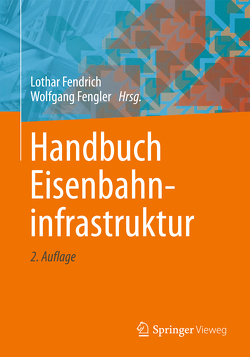 Handbuch Eisenbahninfrastruktur von Fendrich,  Lothar, Fengler,  Wolfgang
