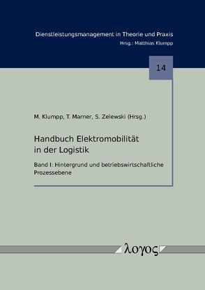 Handbuch Elektromobilität in der Logistik von Klumpp,  Matthias, Marner,  Torsten, Zelewski,  Stephan