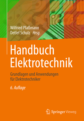 Handbuch Elektrotechnik von Döring,  Egon, Döring,  Peter, Gierens,  Heribert, Horn,  Joachim, Kemnitz,  Arnfried, Lindemann,  Ulrich, Plaßmann,  Wilfried, Schulz,  Detlef, Steffen,  Horst, von Liebenstein,  Reinhard, Wellenreuther,  Günter, Zastrow,  Dieter