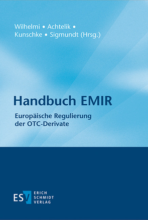 Handbuch EMIR von Achtelik,  Olaf, Alfes,  André, Baer,  Noah, Barac,  Damir, Bluhm,  Benjamin, Cohn-Urbach,  Benjamin, Eue,  André, Favre,  Olivier, Gallei,  Rainer, Ganz,  Wido, Hamano,  Takashi, Heist,  Oliver, Huertas,  Michael, Klebeck,  Ulf, Kunschke,  Dennis, Luo,  Rhonda, North,  Deborah, Plotnick,  Dustin, Redeke,  Julian, Richter,  Katrin, Ruschkowski,  Alexander, Schaffelhuber,  Kai, Schmidt,  Andreas, Scholl,  Patrick, Sigmundt,  Christian, Specht,  Caroline, Steinmüller,  Michael, White,  Laurence, Wilhelmi,  Rüdiger, Zeitz,  Dominik