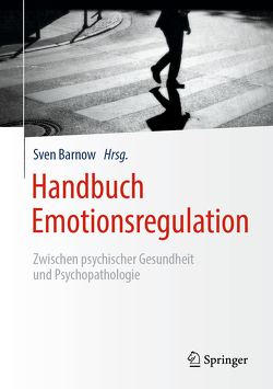 Handbuch Emotionsregulation von Barnow,  Sven