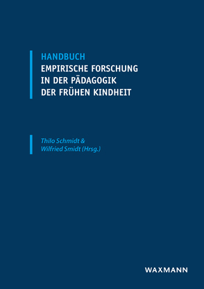 Handbuch empirische Forschung in der Pädagogik der frühen Kindheit von Anders,  Yvonne, Becker-Stoll,  Fabienne, Bensel,  Joachim, Burkhardt,  Laura, Cloos,  Peter, Drieschner,  Elmar, Egert,  Franziska, Förster,  Frank, Friedrichs-Liesenkötter,  Henrike, Fröhlich-Gildhoff,  Klaus, Grell,  Frithjof, Haug-Schnabel,  Gabriele, Hopf,  Michaela, Huber,  Johannes, Jungmann,  Tanja, Kammermeyer,  Gisela, Kluczniok,  Katharina, Kratzmann,  Jens, Kubandt,  Melanie, Lehrl,  Simone, Leuchter,  Miriam, Lichtblau,  Michael, Martinet,  Franziska, Mayer,  Daniela, Rönnau-Böse,  Maike, Roos,  Jeanette, Roux,  Susanna, Schmidt,  Thilo, Schulz,  Marc, Schwarz,  Rolf, Sechtig,  Jutta, Smidt,  Wilfried, Staege,  Roswitha, Tinius,  Claudia, Weber,  Anke, Wertfein,  Monika