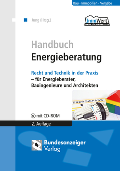 Handbuch Energieberatung von Aichinger,  Andrea, Bauer,  Wolfgang, Beffart,  Michael, Büchler,  Michael, Burkhardt,  Carsten, Deinbeck,  Jutta, Dorsch,  Lutz, Drusche,  Volker, Endres,  Norbert, Flesche,  Felix, Hartung,  Cornelius, Hegner,  Hans-Dieter, Hellerforth,  Michaela, Jung,  Ulrich, Karwatzki,  Jan, Königstein,  Thomas, Mayr,  Florian, Muthig,  Markus, Nowak,  Alexander, Petereit,  Ralph, Ruddat,  Alexander, Schiller,  Heiko, Seltmann,  Thomas, Skora,  Timo, Tillmann,  Hans-Georg, Veit,  Jürgen, Zeitler,  Friedemann