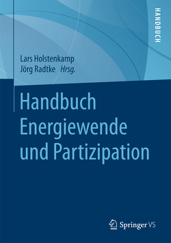 Handbuch Energiewende und Partizipation von Holstenkamp,  Lars, Radtke,  Jörg
