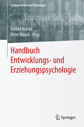 Handbuch Entwicklungs- und Erziehungspsychologie von Kracke,  Bärbel, Noack,  Peter
