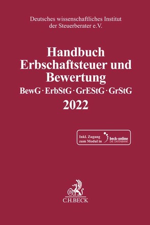 Handbuch Erbschaftsteuer und Bewertung 2022 von Deutsches wissenschaftliches Institut der Steuerberater e.V.