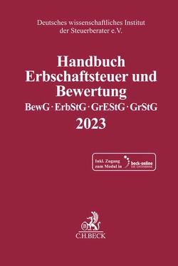 Handbuch Erbschaftsteuer und Bewertung 2023 von Deutsches wissenschaftliches Institut der Steuerberater e.V.