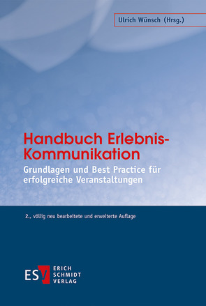 Handbuch Erlebnis-Kommunikation von Bernhardt,  Jörg, Beyer,  Sven Sören, Brown,  Steve, Clausecker,  Sabine, Deissner,  David, Drees,  Ursula, Eiswirt,  Susanne, Gebhardt,  Andreas, Getz,  Donald, Klenk,  Volker, Kuhlmeyer, Langhardt,  Anke, Lemke,  Harald, Neudecker,  Christiane, Neven,  Peter, Nillies,  Carsten, Paul,  Siegfried, Rebentrost,  Uta, Ribalta,  Mike, Risch-Kerst,  Mandy, Sakschewski,  Thomas, Schabbing,  Bernd, Schäfer,  Andreas, Schmachtenberg,  Christian, Schmitz,  Dietmar, Sellerbeck,  Jörg, Sommer,  Rudolf, Stamnitz,  Uwe, Theobald,  Sven, Walter,  Roland, Welker,  Matthias, Wiederhold,  David, Wintzen,  Detlef, Wünsch,  Ulrich