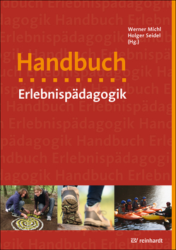 Handbuch Erlebnispädagogik von Michl,  Werner, Seidel,  Holger