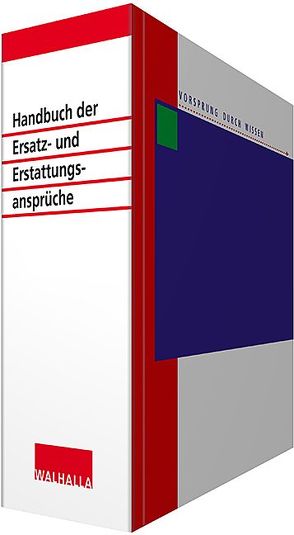 Handbuch Ersatz- und Erstattungsansprüche inkl. Online-Dienst von Walhalla Fachredaktion