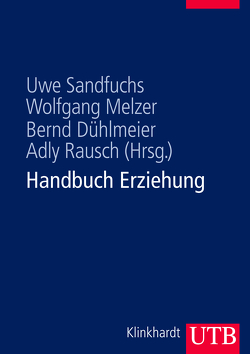 Handbuch Erziehung von Dühlmeier,  Bernd, Melzer,  Wolfgang, Rausch,  Adly, Sandfuchs,  Uwe