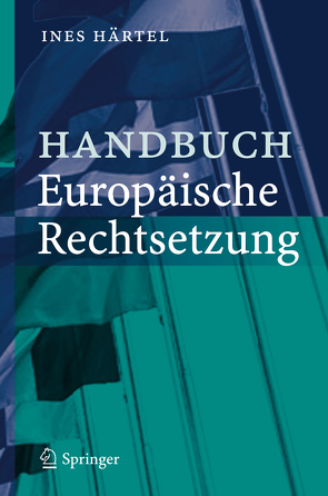 Handbuch Europäische Rechtsetzung von Härtel,  Ines
