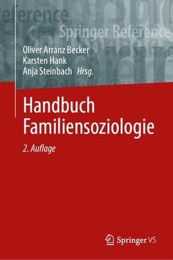 Handbuch Familiensoziologie von Arránz Becker,  Oliver, Hank,  Karsten, Steinbach,  Anja