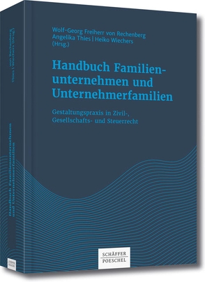 Handbuch Familienunternehmen und Unternehmerfamilien von Rechenberg,  Wolf-Georg, Thies,  Angelika, Wiechers,  Heiko