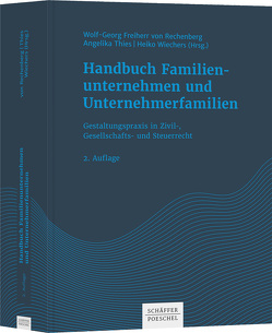 Handbuch Familienunternehmen und Unternehmerfamilien von Rechenberg,  Wolf-Georg Freiherr von, Thies,  Angelika, Wiechers,  Heiko