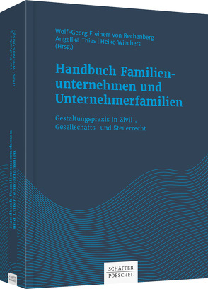 Handbuch Familienunternehmen und Unternehmerfamilien von Rechenberg,  Wolf-Georg Freiherr von, Thies,  Angelika, Wiechers,  Heiko