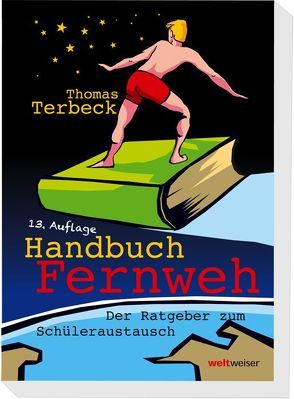 Handbuch Fernweh. Der Ratgeber zum Schüleraustausch von Terbeck,  Thomas