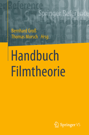 Handbuch Filmtheorie von Gross,  Bernhard, Morsch,  Thomas