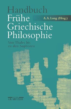 Handbuch Frühe Griechische Philosophie von Hülser,  Karlheinz, Long,  Anthony A.