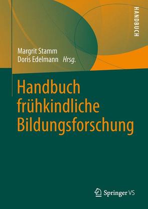 Handbuch frühkindliche Bildungsforschung von Edelmann,  Doris, Stamm,  Margrit