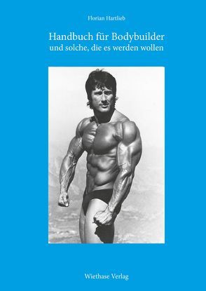 Handbuch für Bodybuilder von Hartlieb,  Florian