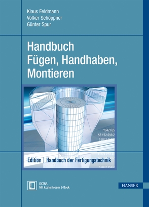 Handbuch Fügen, Handhaben, Montieren von Feldmann,  Klaus, Schoeppner,  Volker, Spur,  Günter