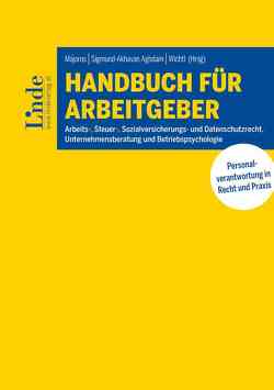 Handbuch für Arbeitgeber von Chitil,  Wolfgang, Groblschegg,  Sabine, Knizak,  Elisabeth, Majoros,  Thomas, Reven,  Philipp, Richter,  Peter, Robl,  Markus, Sigmund-Akhavan Aghdam,  Jutta, Wanderer,  Ulrich, Wichtl,  Oliver