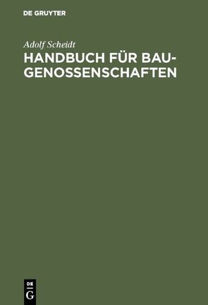 Handbuch für Baugenossenschaften von Scheidt,  Adolf