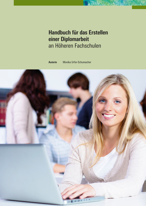 Handbuch für das Erstellen einer Diplomarbeit von Urfer-Schumacher,  Monika