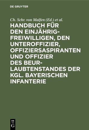 Handbuch für den Einjährig-Freiwilligen, den Unteroffizier, Offiziersaspiranten… von Malfen,  Ch. Schr. von, Müller,  C. Th., Zwehl,  Th. v.
