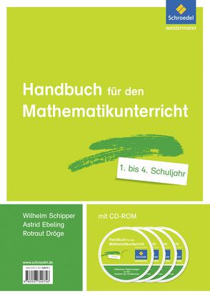 Handbuch für den Mathematikunterricht an Grundschulen von Dröge,  Rotraut, Ebeling,  Astrid, Schipper,  Wilhelm