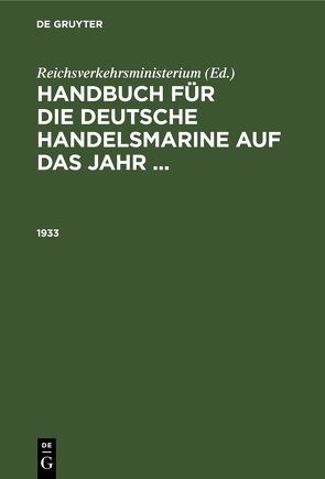 Handbuch für die deutsche Handelsmarine auf das Jahr … / 1933 von Reichsverkehrsministerium