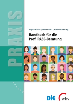 Handbuch für die ProfilPASS-Beratung von Bosche,  Brigitte, Pielorz,  Mona, Raven,  Kathrin