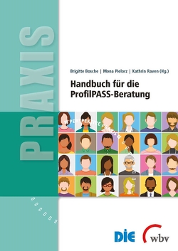 Handbuch für die ProfilPASS-Beratung von Bosche,  Brigitte, Pielorz,  Mona, Raven,  Kathrin