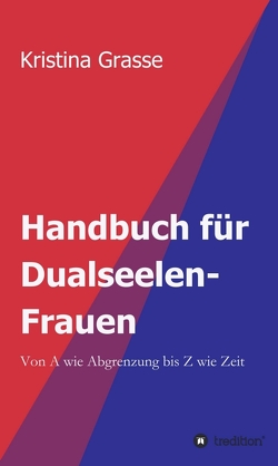Handbuch für Dualseelen-Frauen von Grasse,  Kristina