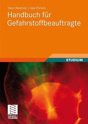 Handbuch für Gefahrstoffbeauftragte von Förtsch,  Gabi, Meinholz,  Heinz