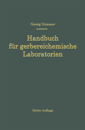 Handbuch für Gerbereichemische Laboratorien von Grasser,  Georg