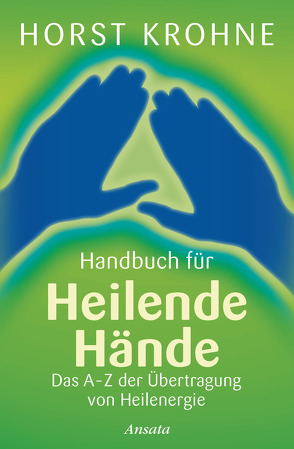 Handbuch für heilende Hände von Krohne,  Horst