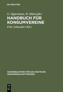 Handbuch für Konsumvereine von Häntschke,  H., Oppermann,  G., Schneider,  Fritz