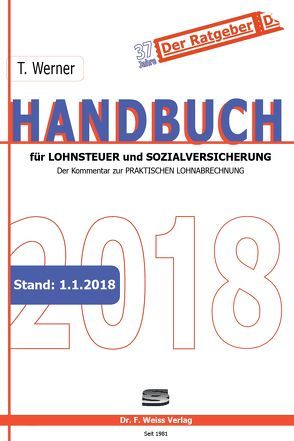 Handbuch für Lohnsteuer und Sozialversicherung 2018 von Werner,  Thomas