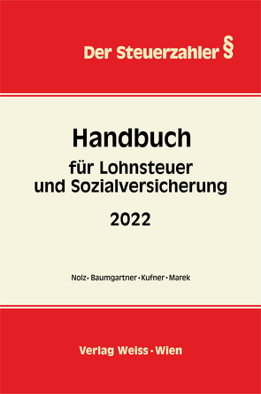 Handbuch für Lohnsteuer und Sozialversicherung 2022 von Baumgartner,  Daniela, Kufner,  Karin, Marek,  Erika