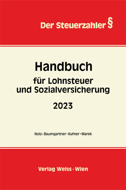 Handbuch für Lohnsteuer und Sozialversicherung 2023 von Baumgartner,  Daniela, Kufner,  Karin, Marek,  Erika