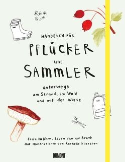 Handbuch für Pflücker und Sammler von Bakker,  Erica, Broek,  Ellen van den, Klaassen,  Rachelle, Schulhof,  Linda Marie