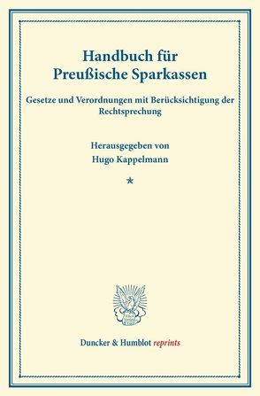 Handbuch für Preußische Sparkassen. von Kappelmann,  Hugo