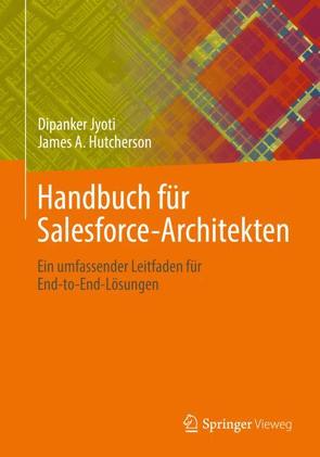 Handbuch für Salesforce-Architekten von Hutcherson,  James A., Jyoti,  Dipanker