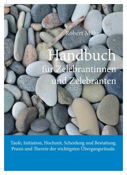 Handbuch für Zelebrantinnen und Zelebranten von Mähr,  Robert