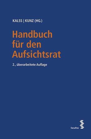 Handbuch für den Aufsichtsrat von Kalss,  Susanne, Kunz,  Peter